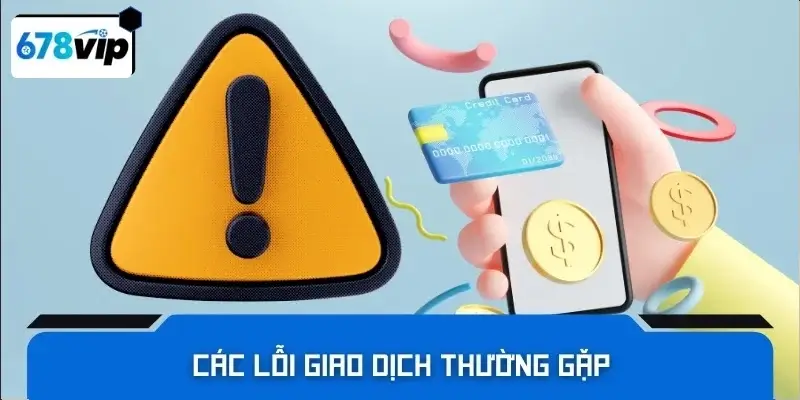 Các lỗi giao dịch thường gặp