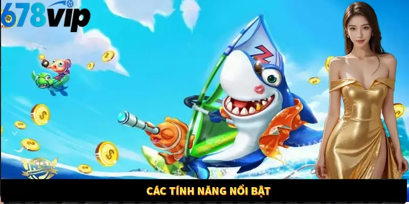 Các tính năng nổi bật 