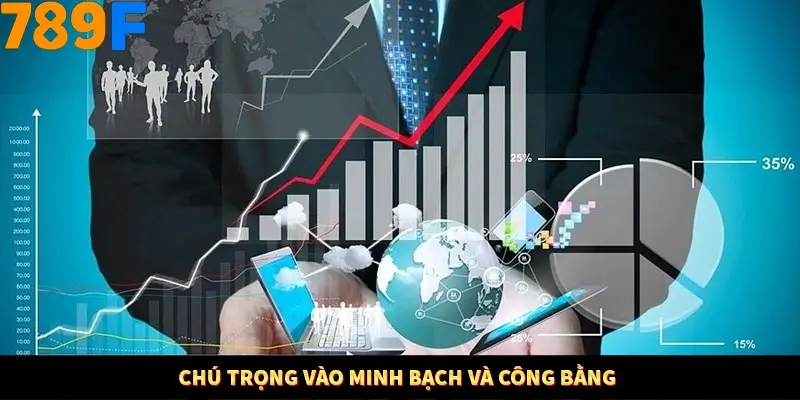 Chú trọng vào minh bạch và công bằng