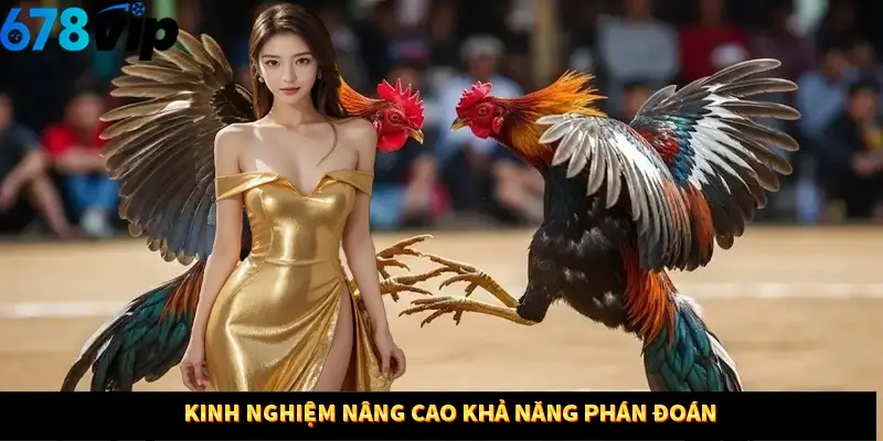 Kinh nghiệm nâng cao khả năng phán đoán 