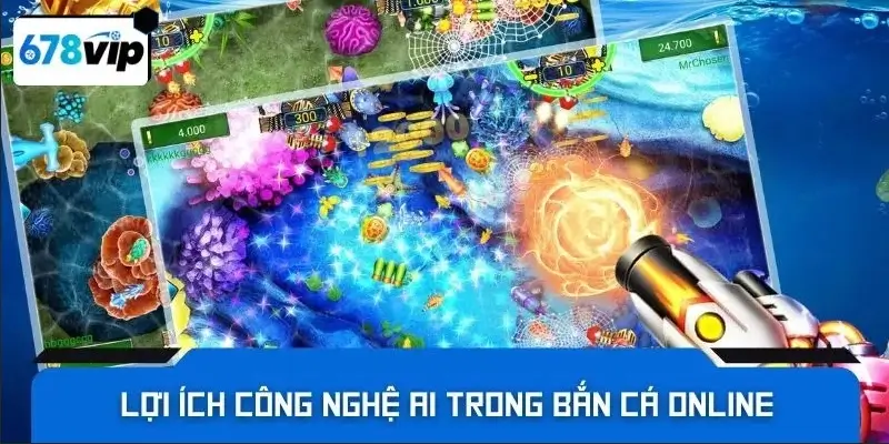 Lợi ích của công nghệ AI trong bắn cá online