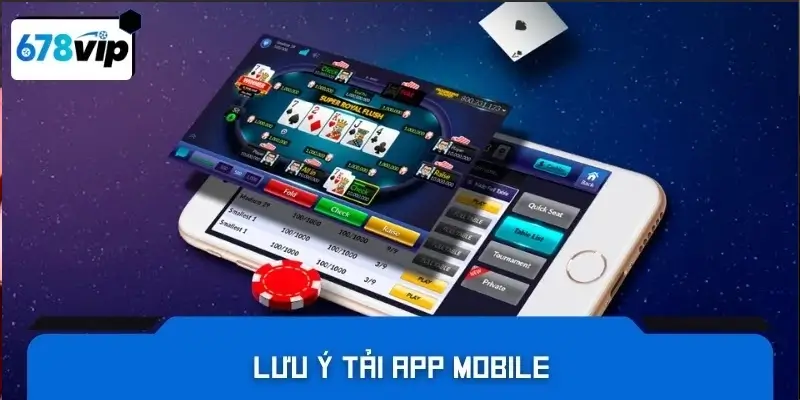Lưu ý tải app mobile
