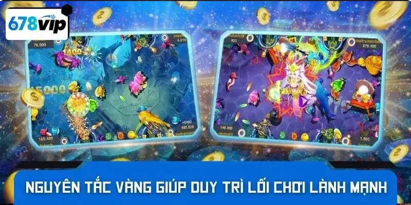 Nguyên tắc vàng giúp dụy trì lối chơi lành mạnh