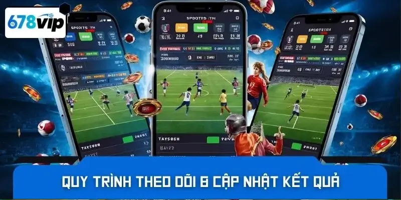 Quy trình theo dõi và cập nhật kết quả