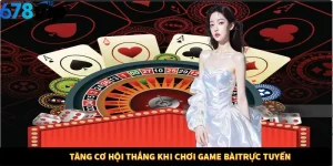 Tăng cơ hội thắng khi chơi game bài trực tuyến