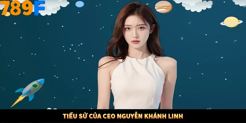 Tiểu sử của CEO Nguyễn Khánh Linh