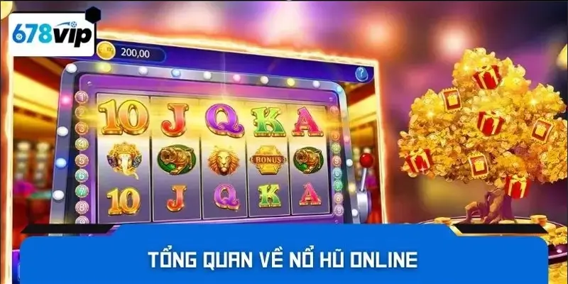 Tổng quan về nổ hũ online