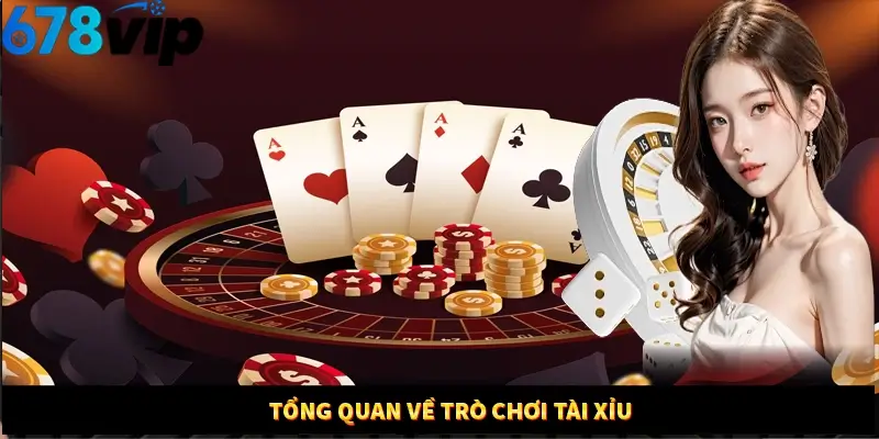 Tổng quan về trò chơi tài xỉu 