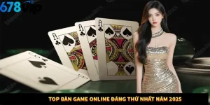 Top bàn game online đáng thử nhất năm 2025