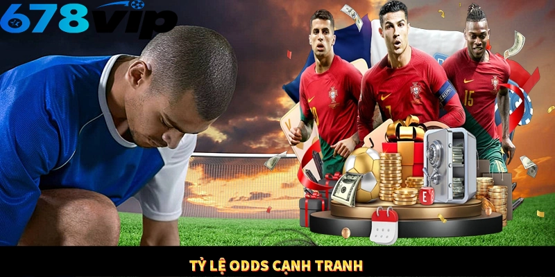 Tỷ lệ odds cạnh tranh